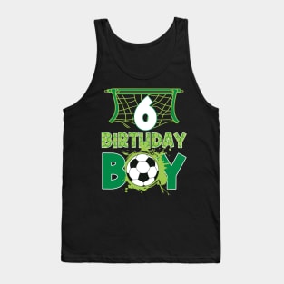 6th Birthday Boy Soccer Funny B-day Gift For Boys Kids Tank Top